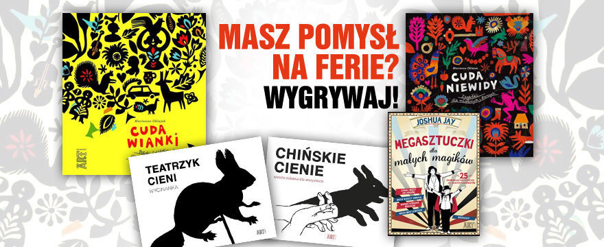 Wyniki! KONKURS: Pomysły na ferie w domu