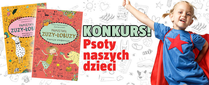 Psoty naszych dzieci. Konkurs z Zuzą-Łobuzą!